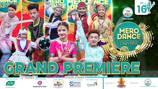 MERO DANCE UNIVERSE | EPISODE 16 |GRAND PREMIERE | MITHILA |DILIP | PRIYANKA | NARMAN |SHANKAR |KEKI