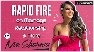 Nia Sharma Shares Fun Secrets On About Her Marriage, Relationship And More | Rapid Fire