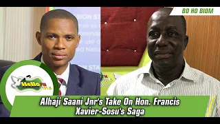 Alhaji Saani Jnr's Take On Hon. Francis Xavier-Sosu's Saga