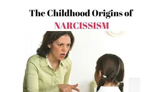 The childhood origins of narcissism