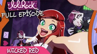 LoliRock : Season 2, Episode 5 - Wicked Red 💖 FULL EPISODE! 💖