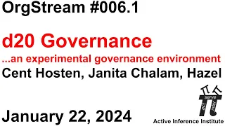 ActInf OrgStream 006.1 ~ d20 Governance: an experimental governance environment