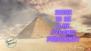 3Hz 33Hz 333Hz Pure Energy Sound Healing | Pyramid Frequency | Super Consciousness