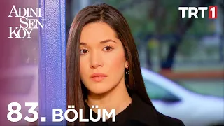 Adını Sen Koy 83. Bölüm