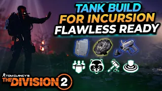 The Division 2 "THIS TANK BUILD IS WHAT YOU WANT FOR INCURSION" Insane Survivability and DMG Buff