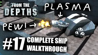 Complete Ship Walkthrough #17 - Plasma Guns!✨From the Depths