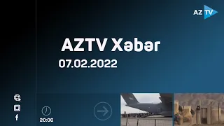 AZTV Xəbər 20:00 - 07.02.2022