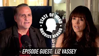 STATE OF MIND with MAURICE BENARD: LIZ VASSEY