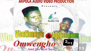 OWENGHO - VBATIENAYE & AGHASOMWAN [FULL ALBUM]