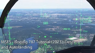 MSFS - Boeing 787 Tutorial (2023): Descent and Autoland