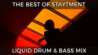 ► The Best of Staytment - Liquid Drum & Bass Mix