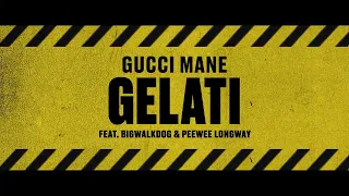 Gucci Mane - Gelati (feat. BigWalkDog & Peewee Longway) [Official Audio]