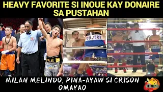 Heavy Favorite Si Inoue Kay Donaire sa Pustahan / Milan Melindo, Pina-Ayaw Si Crison Omayao