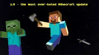 1.9 - The Most Hated Minecraft Update in History