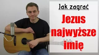 #128 Jak zagrać na gitarze Jezus najwyższe imię - JakZagrac.pl