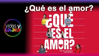 Entrevista: ¿Qué es el amor? | Vidas y Colores