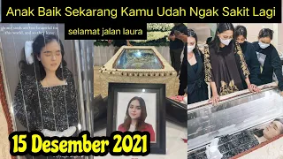 Selamat Jalan Laura, We Love you - 15 Desember 2021 || Awkarin Story