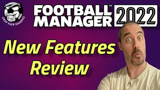 FM22 Features - Reviewing Announced New Features and Changes for  Football Manager 2022