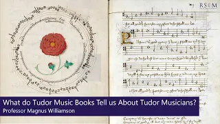 RSCM Lunchtime Lecture: What do Tudor Music Books Tell us About Tudor Musicians