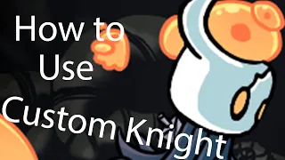 How to use Custom Knight mod for Custom skins in Hollow Knight (Pc only)