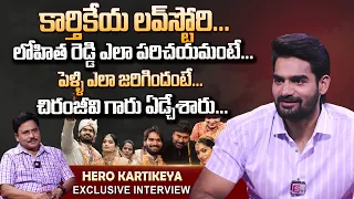 Hero Kartikeya About His Love Story | Lohitha Reddy | Kartikeya Exclusive Interview | Chiranjeevi