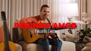 Eduardo Costa - PEDINDO AMOR (#40Tena)