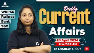 Current Affairs Today Bengali | 24  April Current Affairs 2024 | By Shaheen Ma'am