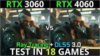 RTX 3060 v RTX 4060 | Test in 18 Games | 1080p & 1440p | With Ray Tracing + DLSS 3.0