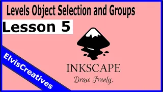 Inkscape Lesson 5_ Object selection, Groups and Levels