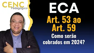 ECA- Artigos 53 ao 59- Como serão cobrados em 2024?