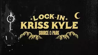 SOURCE PARK | LOCK IN | KRISS KYLE