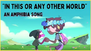 "In This or Any Other World" - Amphibia ORIGINAL SONG [Oh Geeez] (Demo) 🐸💎🎶