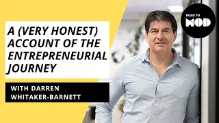 Darren Whitaker Barnett - A (very honest) Account of the Entrepreneurial Journey