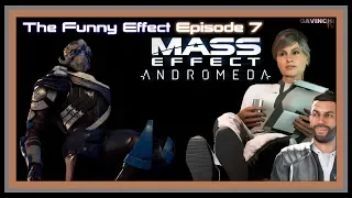 The Funny Effect Ep7 - Mass Effect Andromeda
