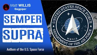 Semper Supra (HD) | U.S Space Force Anthem on Bagpipes