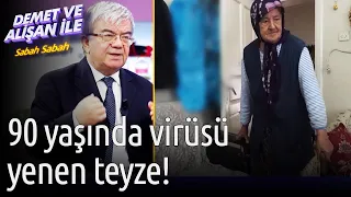 Demet ve Alişan ile Sabah Sabah | 90 Yaşında Virüsü Yenen Teyze!