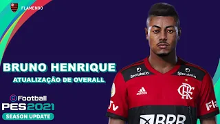 BRUNO HENRIQUE PES 2021 (FLAMENGO) EFOOTBALL - ATUALIZAÇÃO DE OVERALL