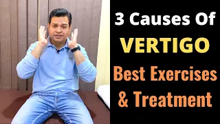 Vertigo Exercises, 3 Causes of Vertigo, BPPV Exercises, Treatment of Vertigo, Dizziness Treatment