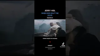 Jerry Heil. When God shut the door remix