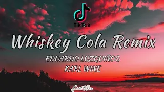 Whiskey Cola Remix | EDUARDO LUZQUIÑOS | KARL WINE | TikTok Song 🎶