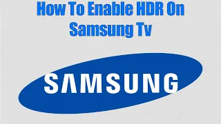 How To Enable HDR On Samsung Tv