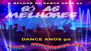 O MELHOR DO DANCE ANOS 90 - THE BEST OF 90'S DANCE