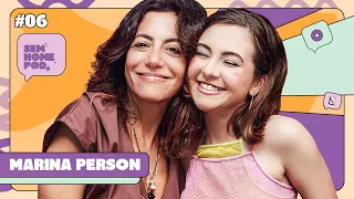 MARINA PERSON [MTV, CINEMA E LEGADO] | SEM NOME PODE #06