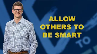 Allow Others To Be Smart