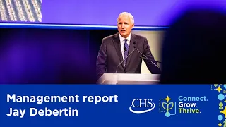 2022 CHS Annual Meeting – Management report by Jay Debertin
