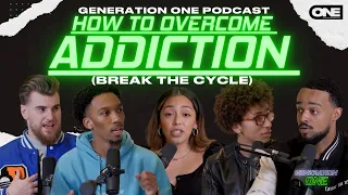 How to Overcome Addiction (Break the Cycle) - Generation One