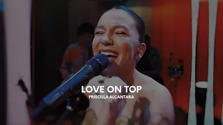 PRISCILLA ALCANTARA - Love On Top  (Beyonce)