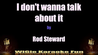 Karaoke  I don't wanna talk about it - Rod Steward