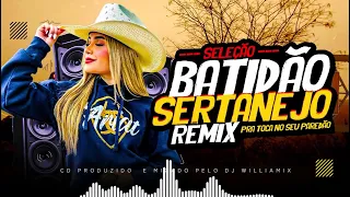 SELEÇÃO - BATIDÃO SERTANEJO REMIX - @WilliamixOficial  - PRA PAREDÃO 2024