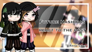 Future Hashiras react to the past||OLD VIDEO||1/?|| 𝓡ø𝓼𝓲𝓮-𝓬𝓱𝓪𝓷